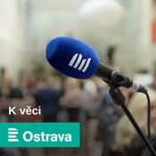 Podcast K věci ČRo Ostrava