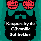 Podcast Kaspersky ile Güvenlik Sohbetleri