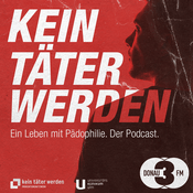 Podcast Kein Täter werden -  Ein Leben mit Pädophilie