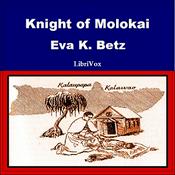 Podcast Knight of Molokai by Eva K. Betz (1897 - 1968)