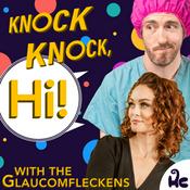 Podcast Knock Knock, Hi! with the Glaucomfleckens