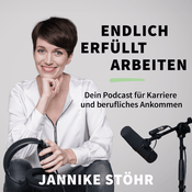 Podcast Endlich erfüllt arbeiten - Dein Podcast für Karriere und berufliches Ankommen