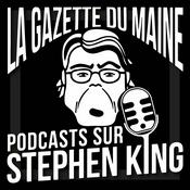 Podcast La Gazette du Maine - Podcasts sur Stephen King