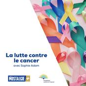 Podcast La lutte contre le cancer