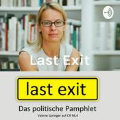 Podcast Last Exit - Das politische Pamphlet