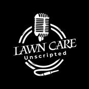 Podcast Lawn care unscripted