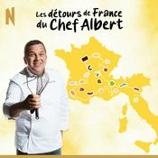 Podcast Les Détours de France du Chef Albert