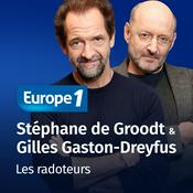 Podcast Les radoteurs - Stéphane de Groodt et Gilles Gaston-Dreyfus