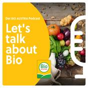 Podcast Let's talk about Bio - Der Podcast der Österreichischen Biobäuerinnen und Biobauern