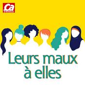 Podcast Leurs maux à elles