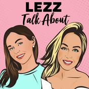 Podcast LEZZ Talk About