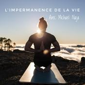 Podcast L'impermanence de la vie