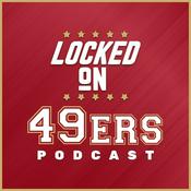 Podcast Locked On 49ers - Daily Podcast On The San Francisco 49ers