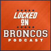 Podcast Locked On Broncos - Daily Podcast On The Denver Broncos