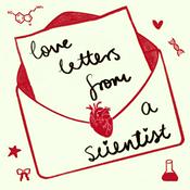 Podcast Love Letters From A Scientist