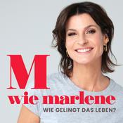 Podcast M wie Marlene - Wie gelingt das Leben?