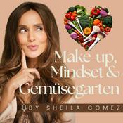 Podcast Make-up, Mindset & Gemüsegarten – Dein Wohlfühl Podcast❤️