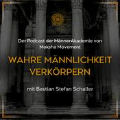 Podcast Wahre Männlichkeit verkörpern