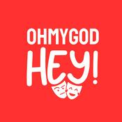 Podcast OHMYGOD HEY! with MickeyJoTheatre