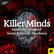 Podcast Killer Minds: Inside the Minds of Serial Killers & Murderers