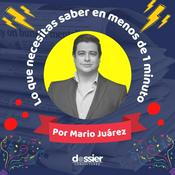 Podcast MINUTO DOSSIER, con Mario Juárez