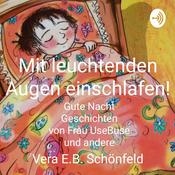 Podcast Mit leuchtenden Augen einschlafen! Gute Nacht Geschichten von Frau UseBuse Gutenachtgeschichten ab 3