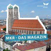 Podcast MKR – Das Magazin