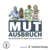 Podcast Mutausbruch – Vier Geschichten von Jugend, Krise und Zukunft