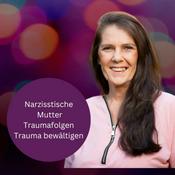 Podcast Narzisstische Mutter - Traumafolgen - Trauma bewältigen