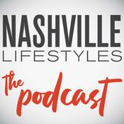 Podcast Nashville Lifestyles: The Podcast