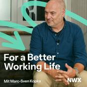 Podcast For a Better Working Life – Der NWX Podcast