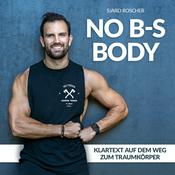 Podcast No B-S Body | Klartext auf dem Weg zum Traumkörper mit Sjard Roscher