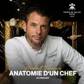 Podcast Norbert Tarayre : Anatomie d'un Chef