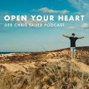 Podcast Open Your Heart - Der Chris Fader Podcast