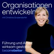 Podcast Organisationen entwickeln. becomebetter podcast