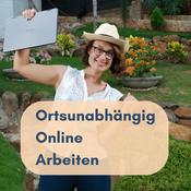 Podcast Ortsunabhängig online arbeiten - das geht auch für Dich