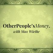 Podcast Other People's Money with Max Wiethe