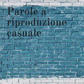 Podcast Parole a riproduzione casuale