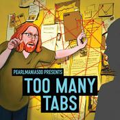 Podcast Too Many Tabs with Pearlmania500