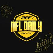 Podcast PFF NFL Daily: Best Takes!