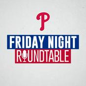 Podcast Phillies Friday Night Roundtable