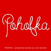 Podcast POHOFKA - podcast kde poviete aj co ste nechceli