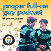 Podcast The Proper Full-On Gay Podcast - A Heartstopper Podcast by Shut Up World