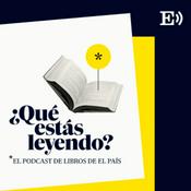 Podcast Qué estás leyendo. El podcast de libros de EL PAÍS