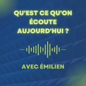 Podcast Qu'est ce qu'on écoute aujourd'hui - 2024