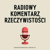 Podcast Radiowy Komentarz Rzeczywistości