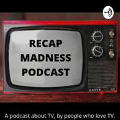 Podcast Recap Madness Podcast