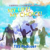 Podcast 日本尊厳死協会 Presents My LIFE! My CHOICE!!