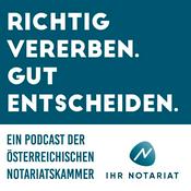 Podcast Richtig vererben. Gut entscheiden.