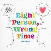 Podcast Right Person, Wrong Time with Falen